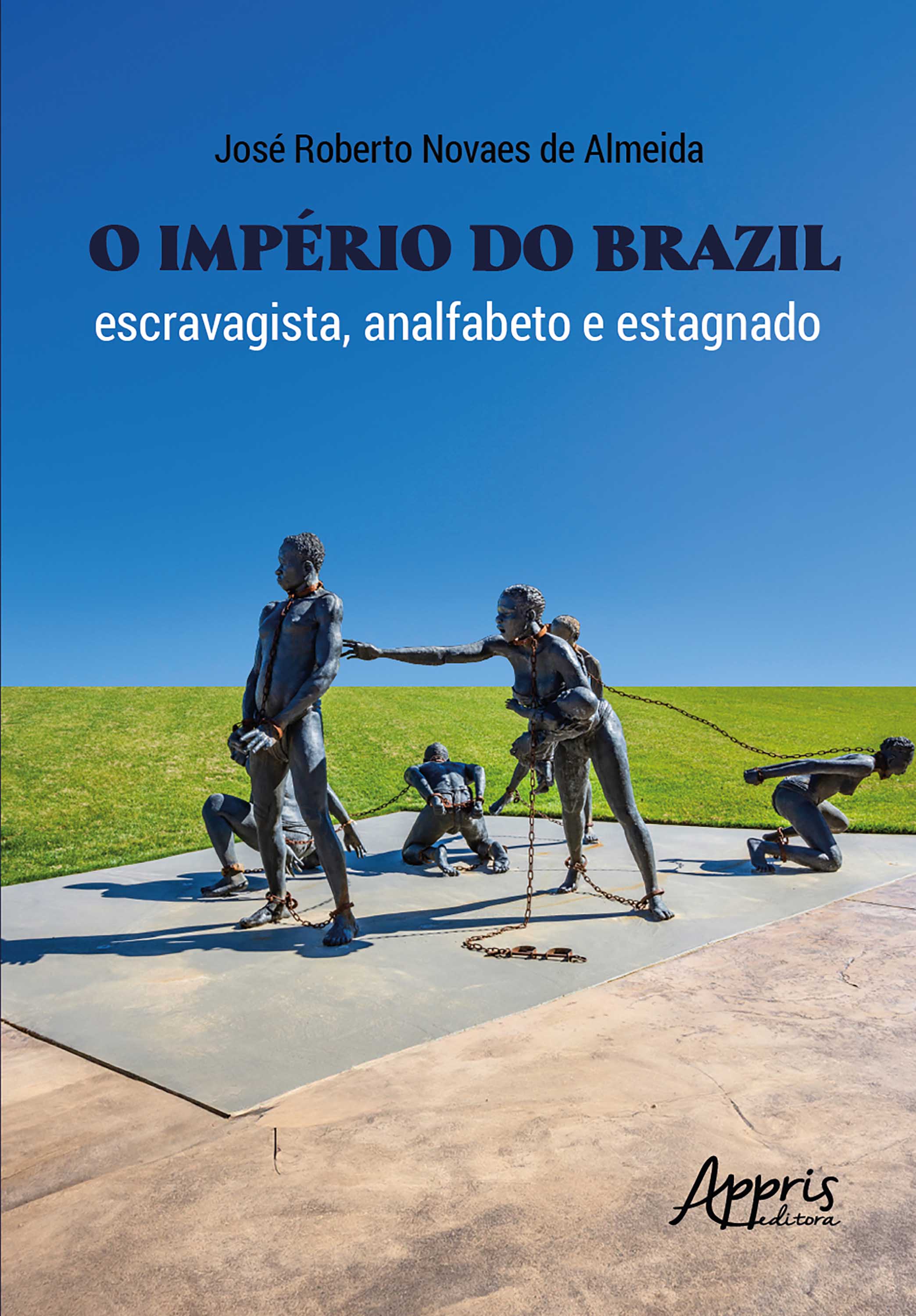 O Império do Brazil: Escravagista, Analfabeto e Estagnado