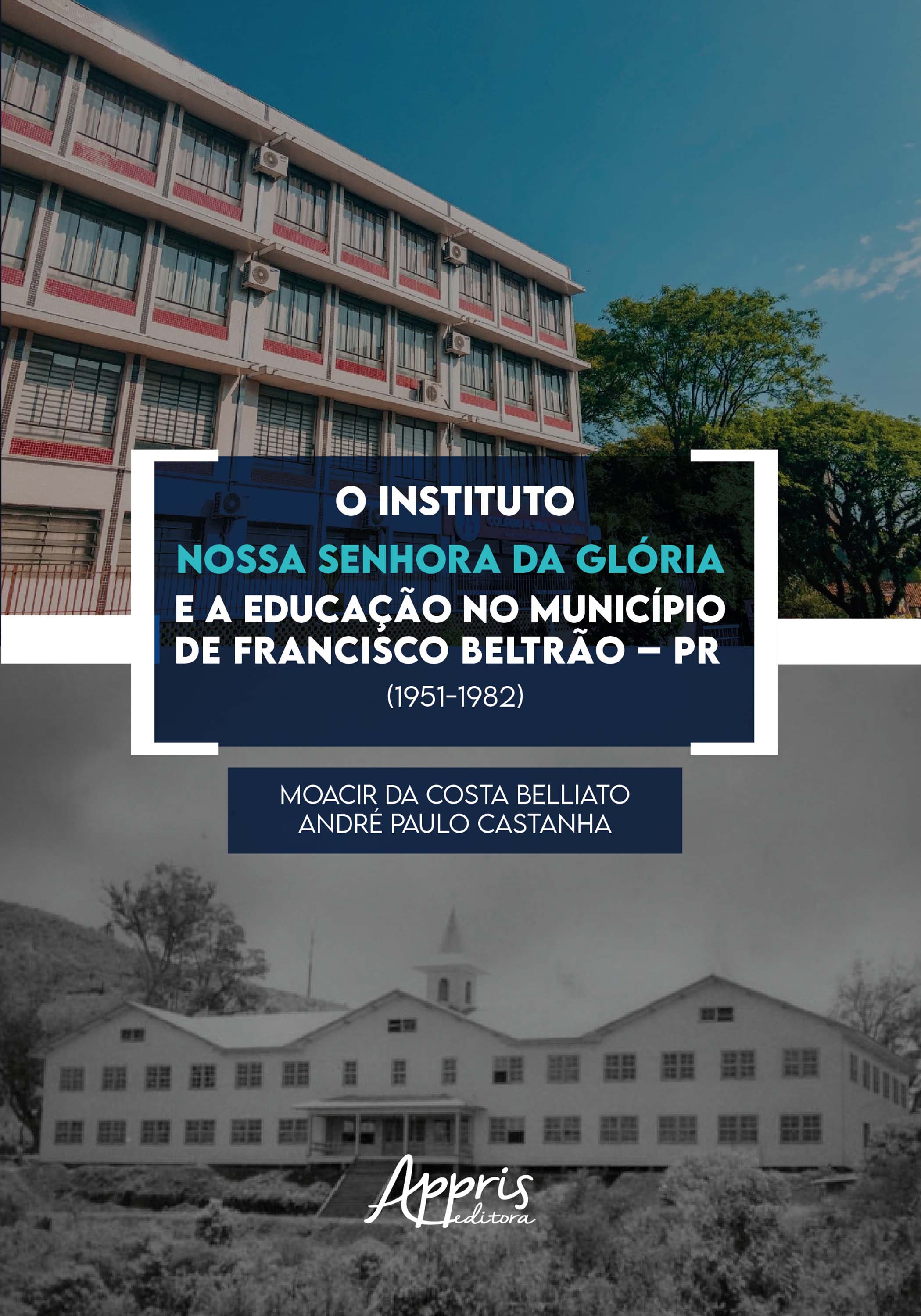 O Instituto Nossa Senhora da Glória e a Educação no Município de Francisco Beltrão – PR (1951-1982)