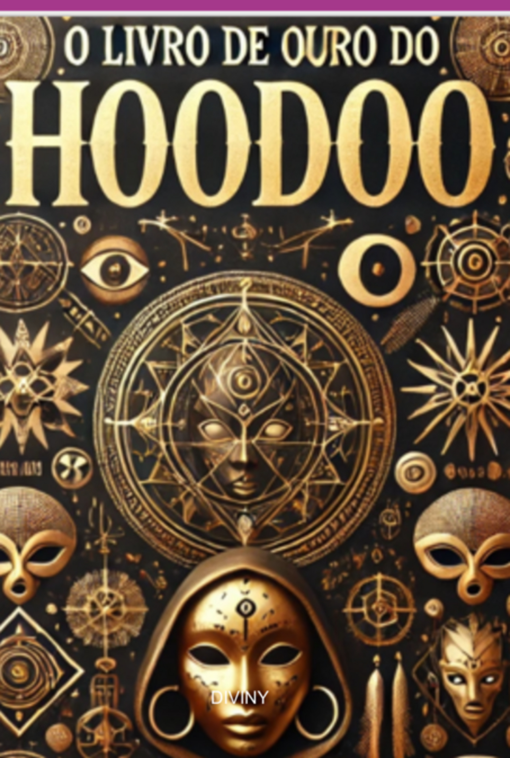 O Livro De Ouro Do Hoodoo