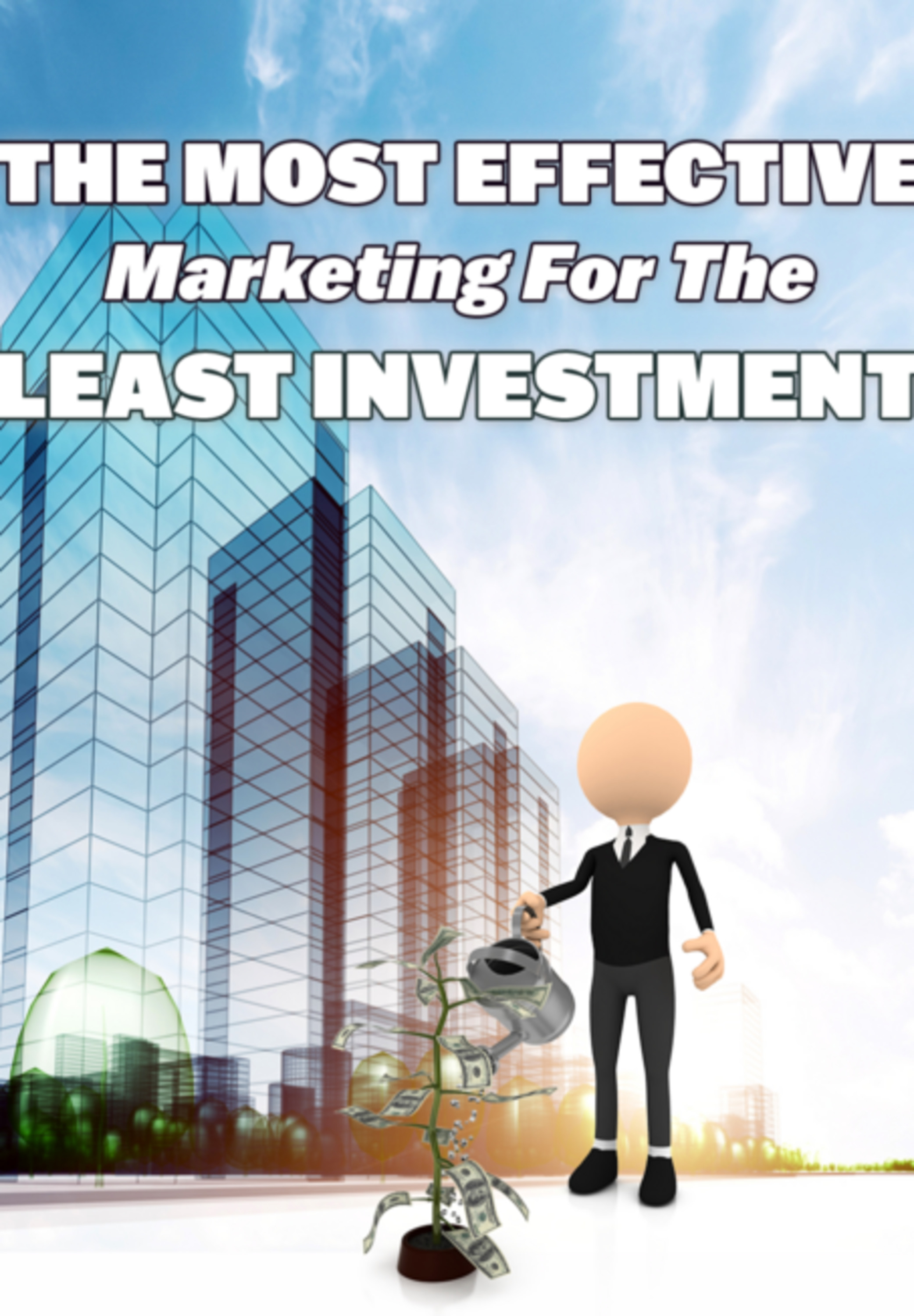 O Marketing Mais Eficaz Para O Menor Investimento