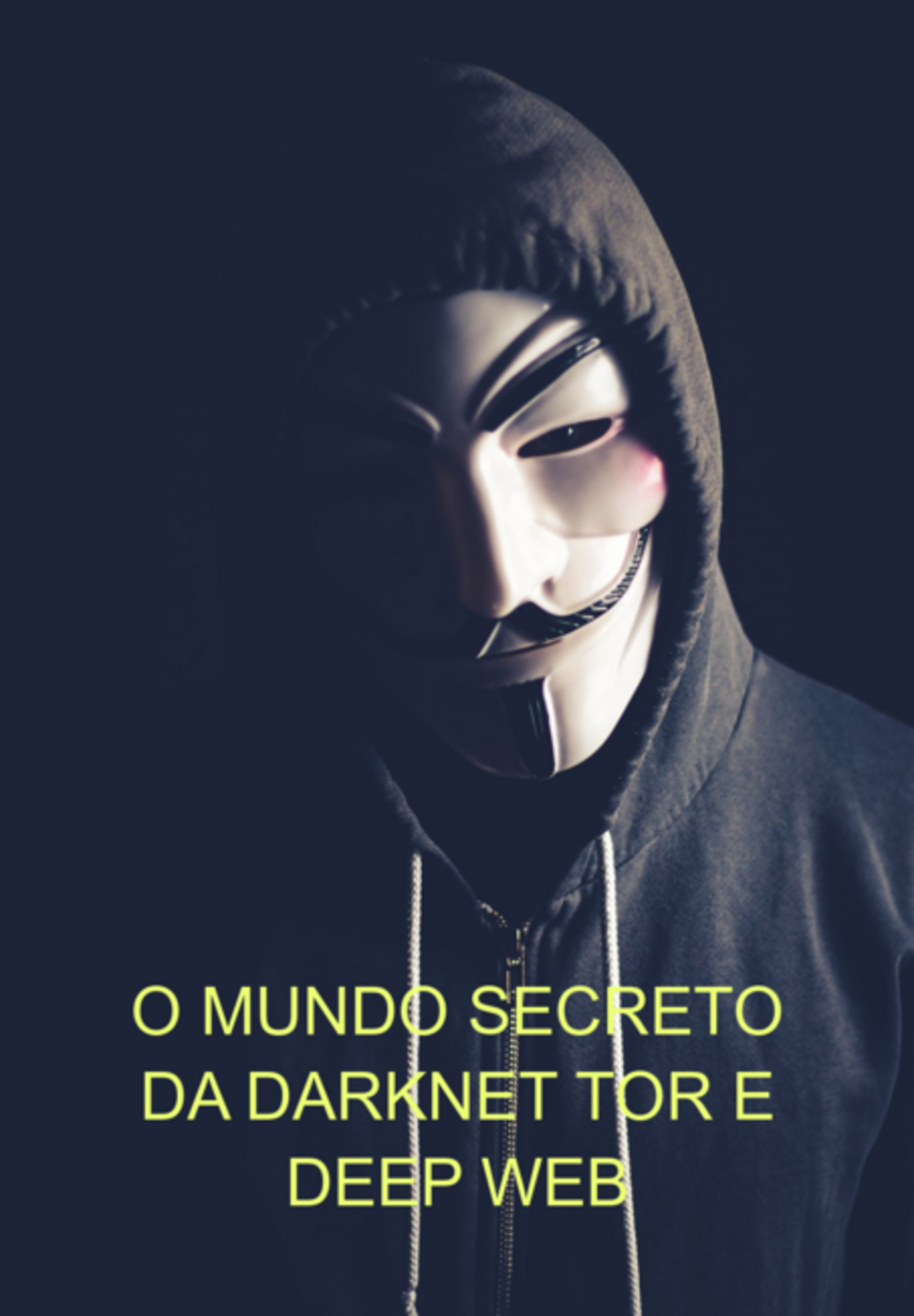 O Mundo Secreto Da Darknet Tor E Deep Web