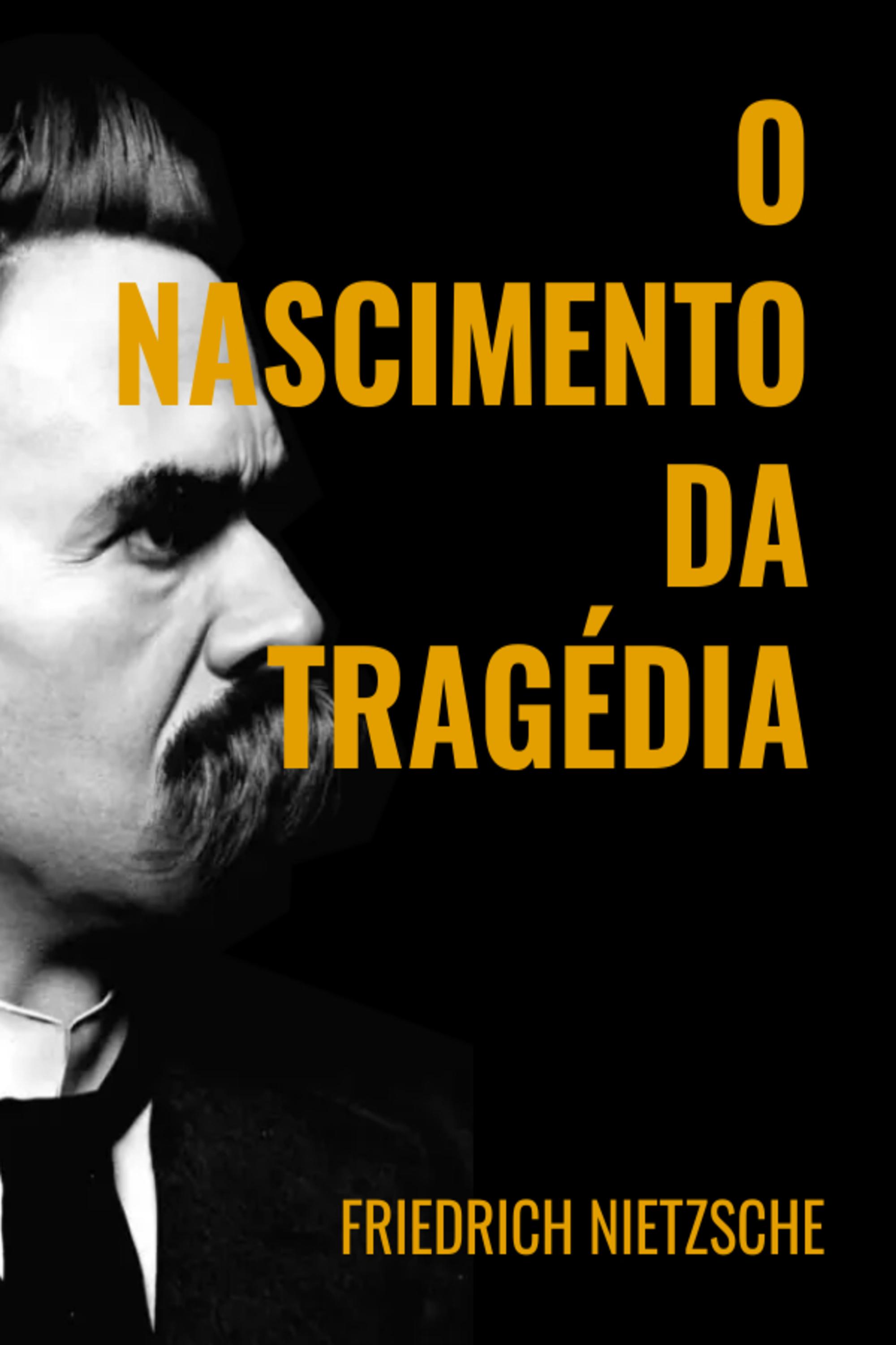O NASCIMENTO DA TRAGÉDIA