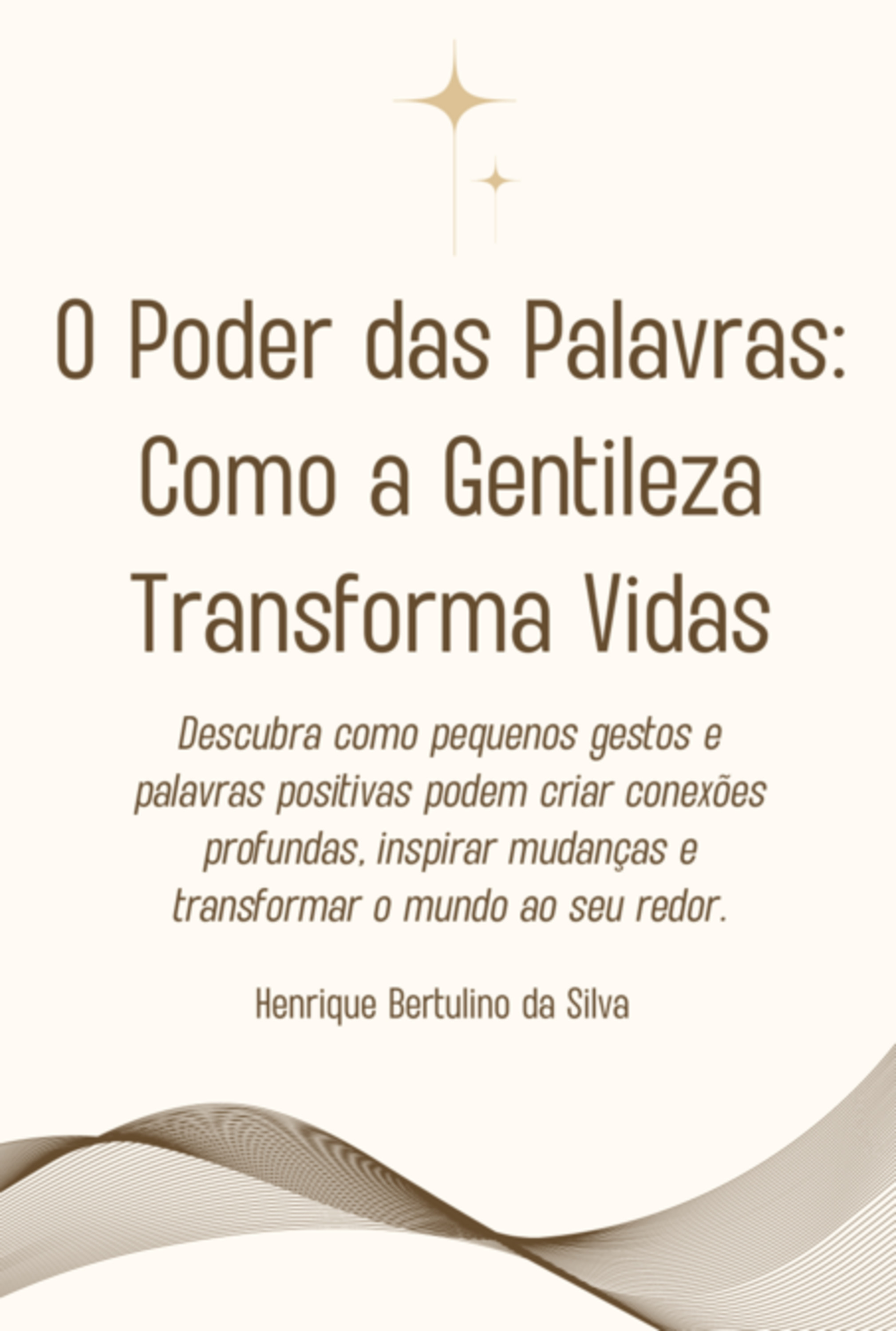 O Poder Das Palavras: Como A Gentileza Transforma Vidas