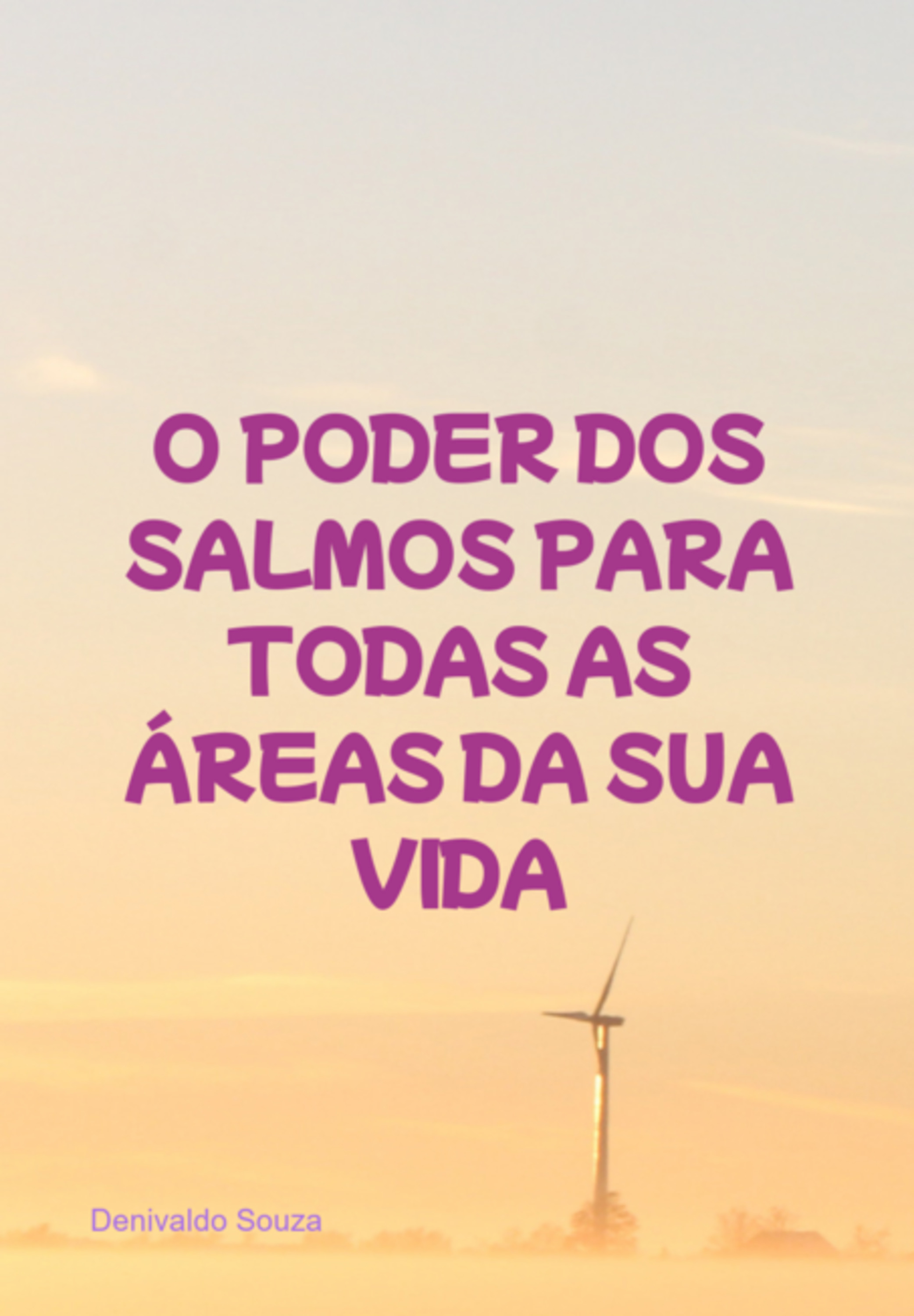 O Poder Dos Salmos Para Todas As Áreas Da Sua Vida