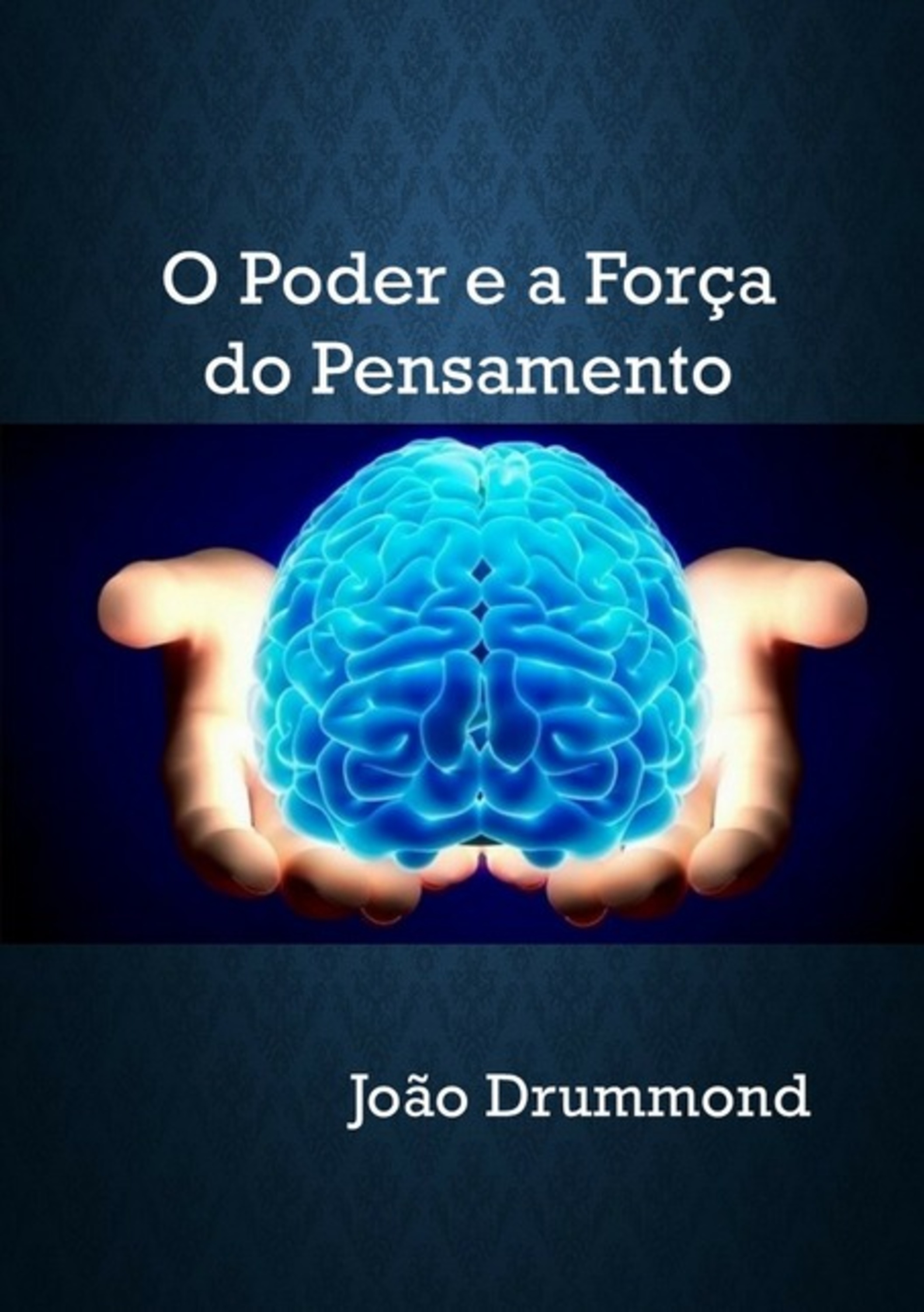 O Poder E A Força Do Pensamento