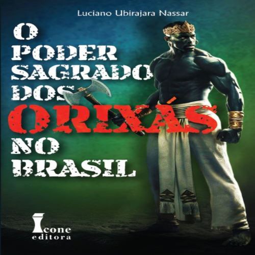 O Poder Sagrado dos Orixás no Brasil