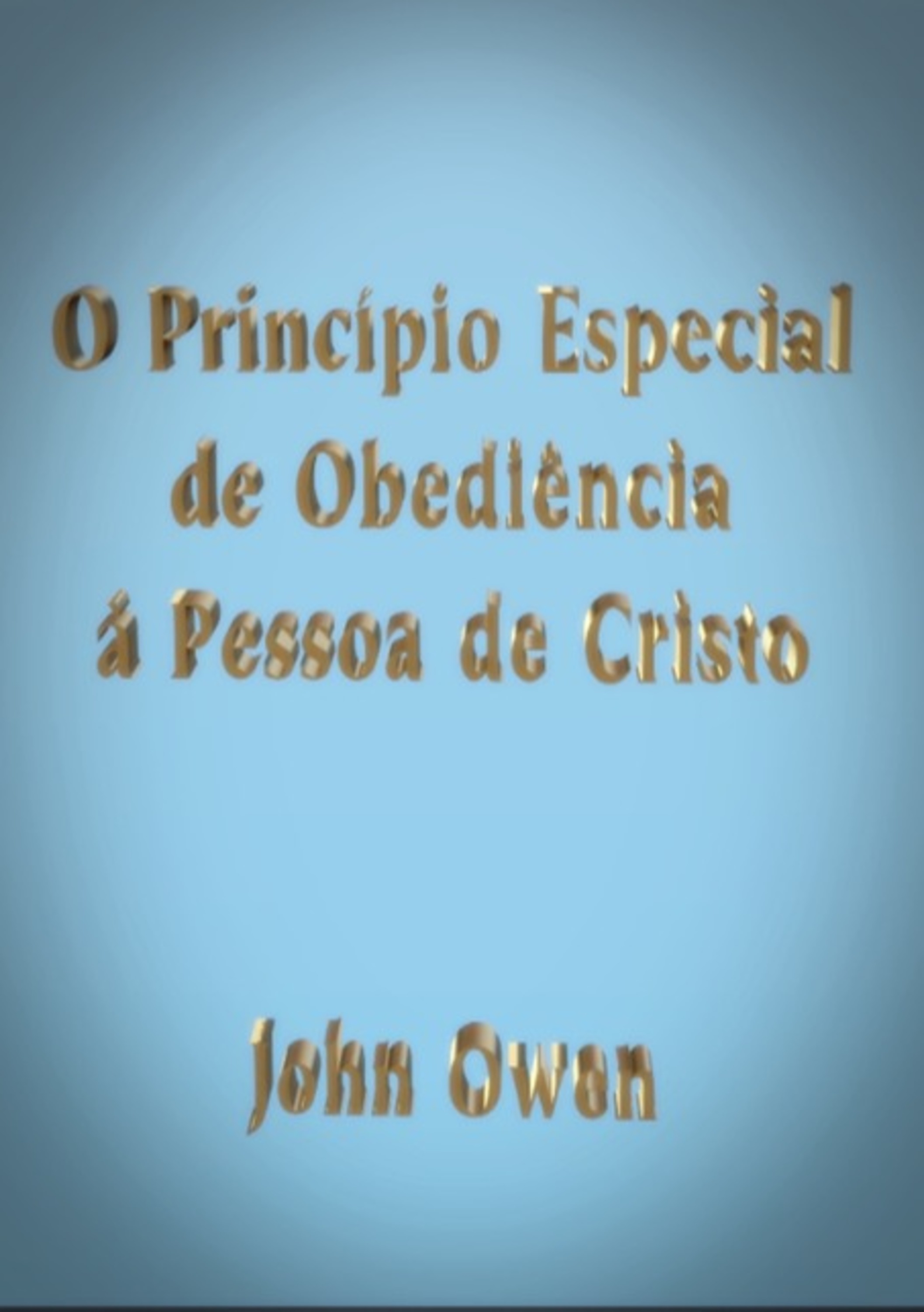 O Princípio Especial De Obediência À Pessoa De Cristo