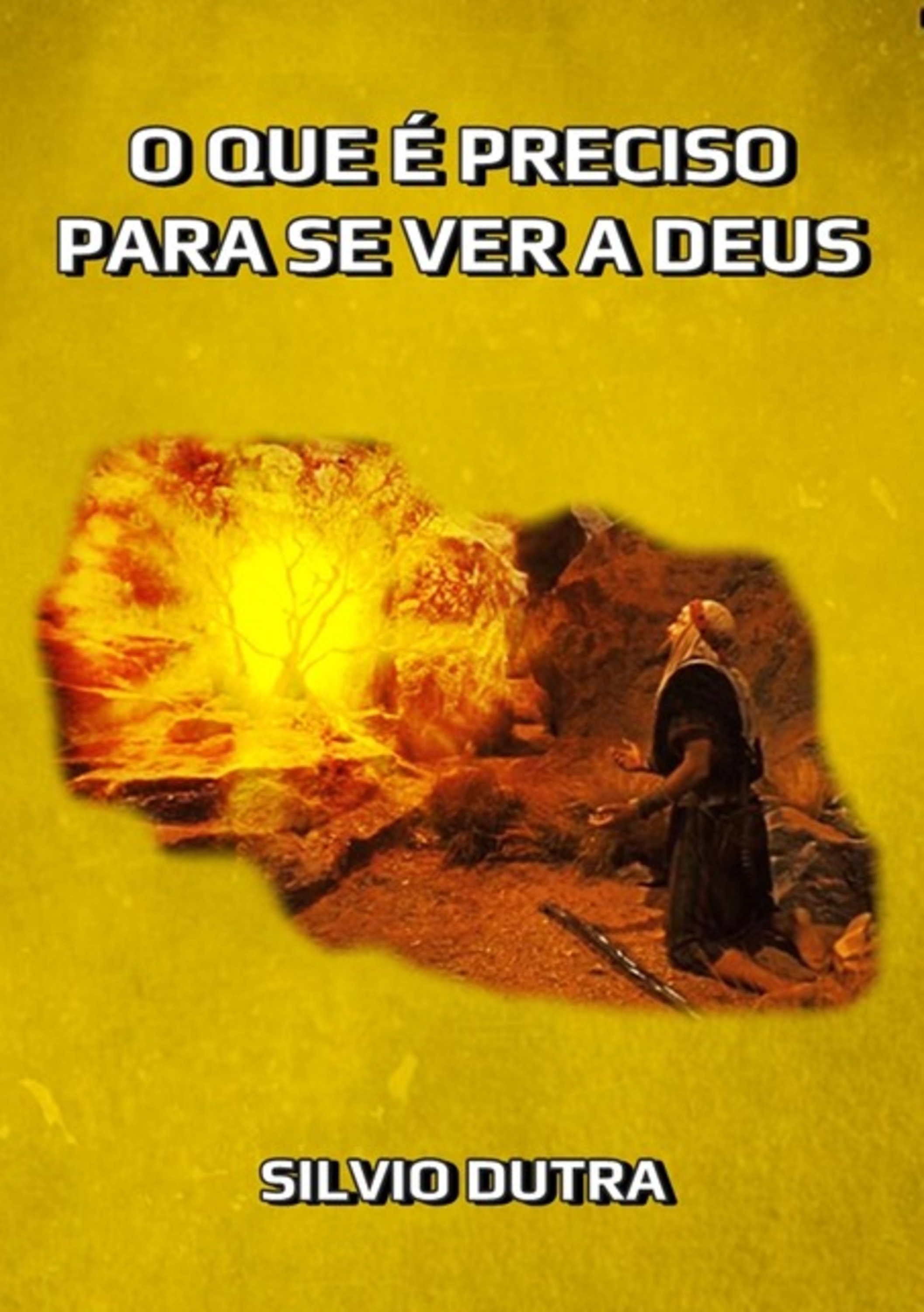 O Que É Preciso Para Se Ver A Deus