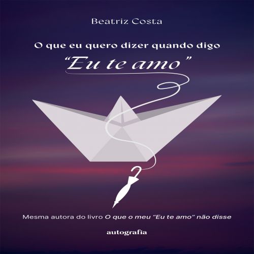 O que eu quero dizer quando digo Eu te amo