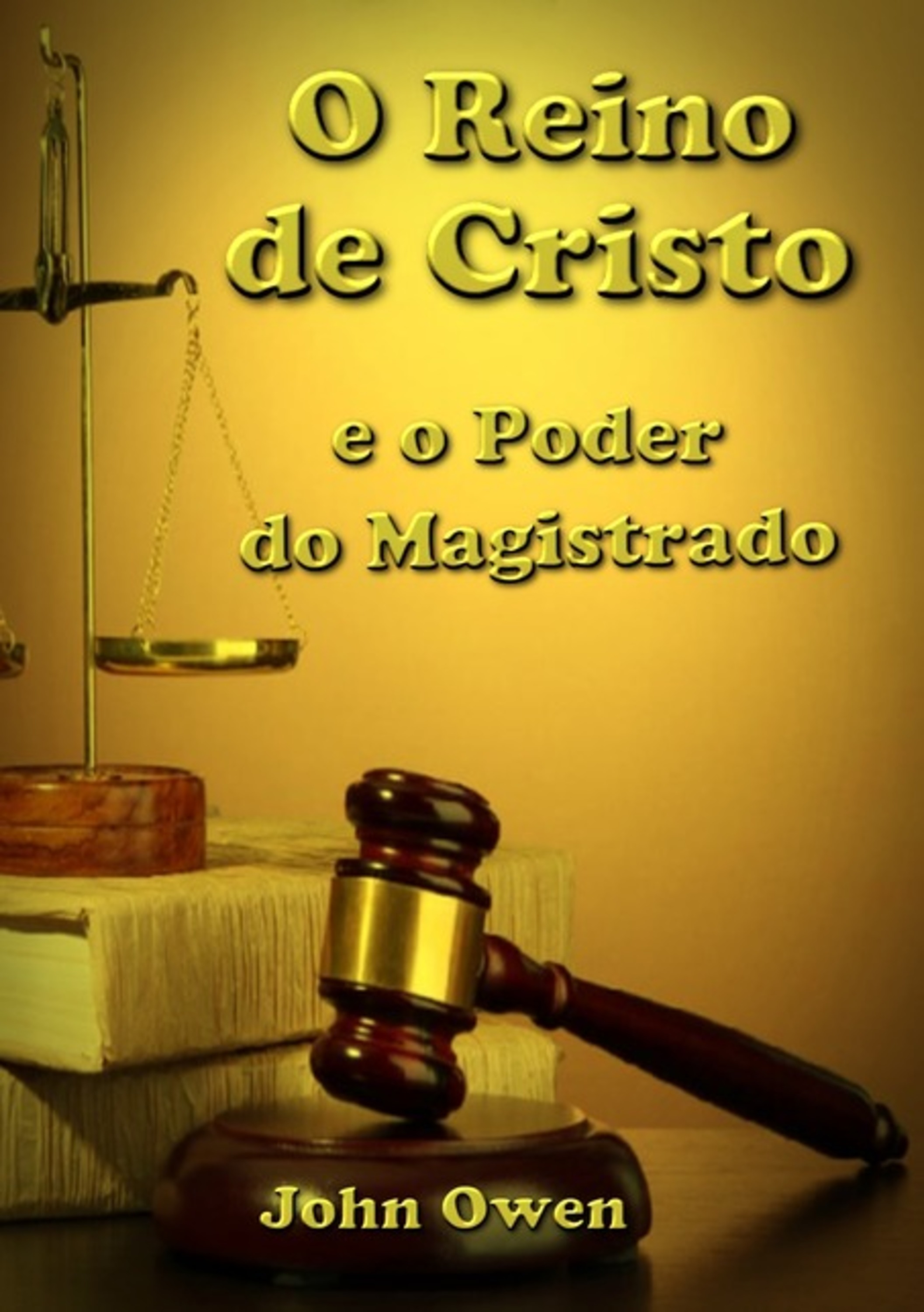 O Reino De Cristo E O Poder Do Magistrado