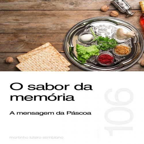 O sabor da memória: a mensagem da Páscoa - Sermão 106