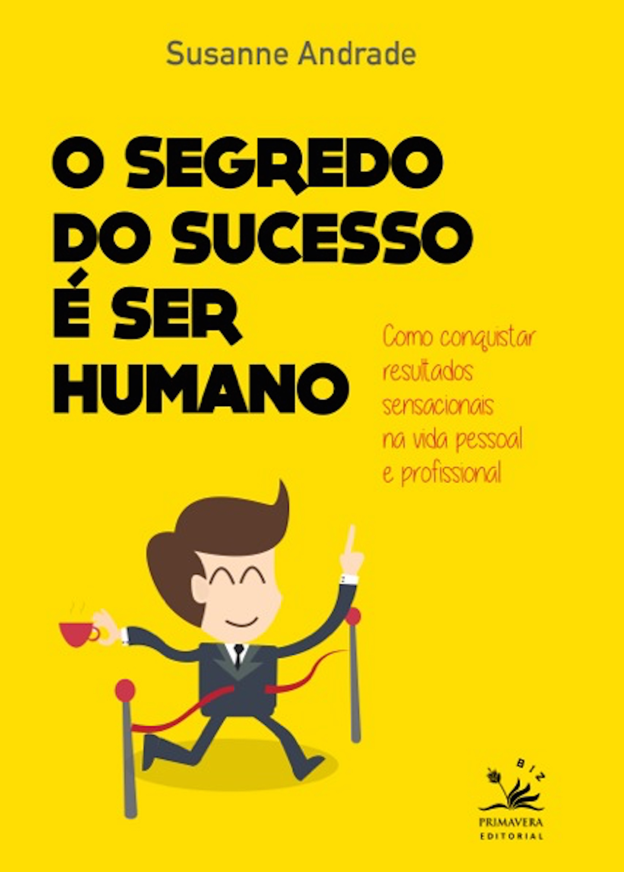 O segredo do sucesso é ser humano