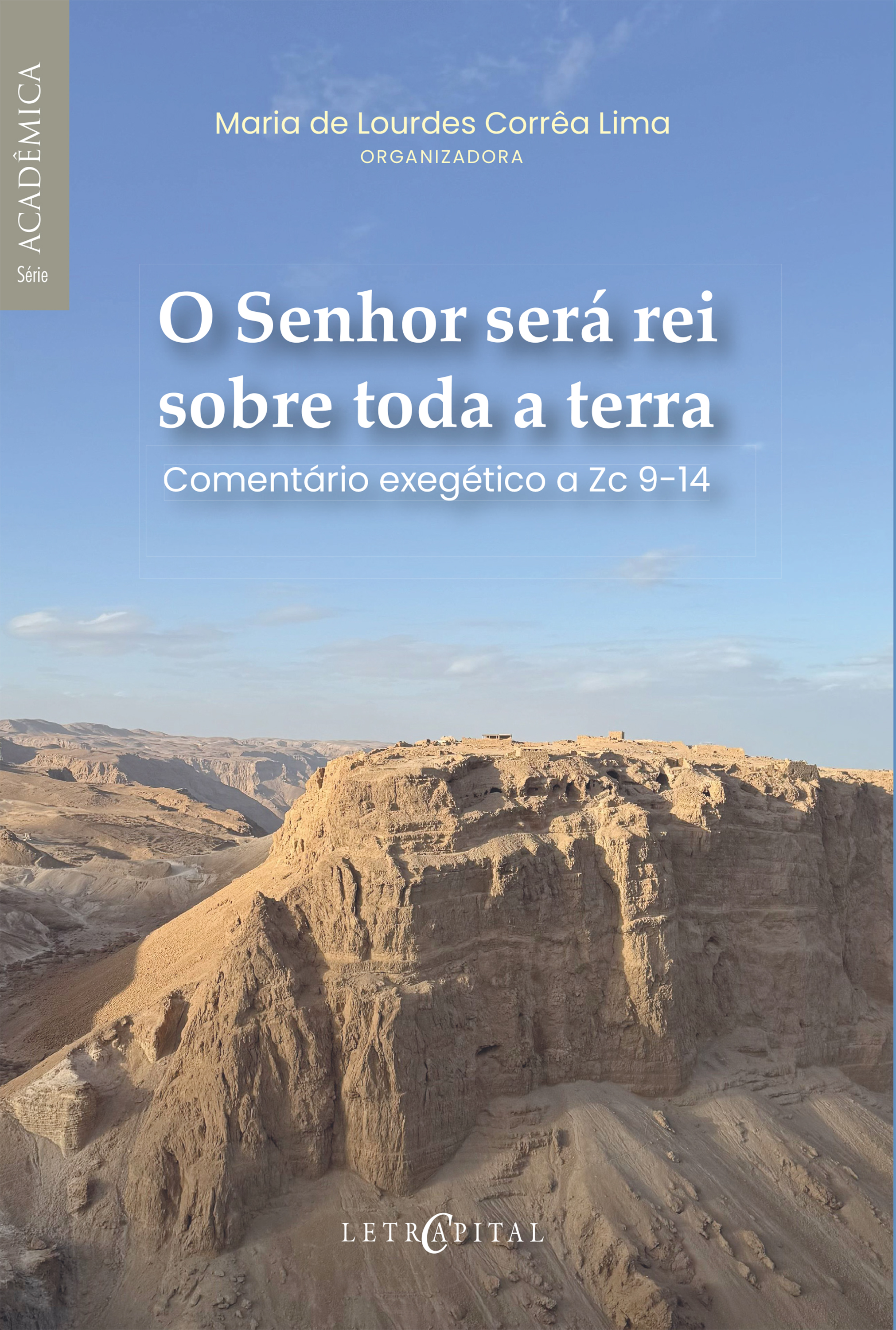  O Senhor será rei sobre toda a terra