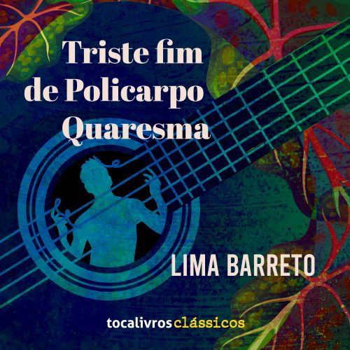  Triste fim de Policarpo Quaresma