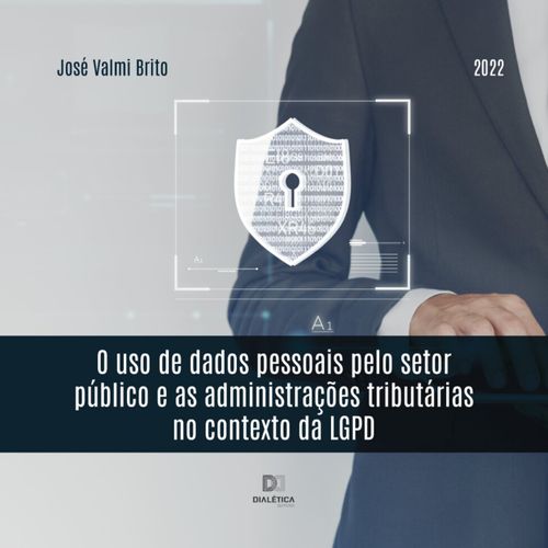 O uso de dados pessoais pelo setor público e as administrações tributárias no contexto da LGPD