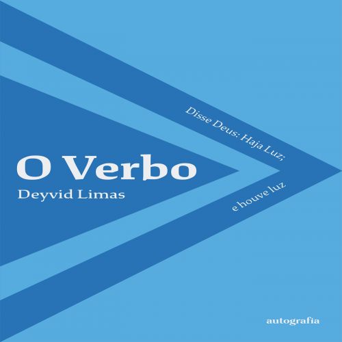 O Verbo - Disse Deus - Haja Luz; e houve luz