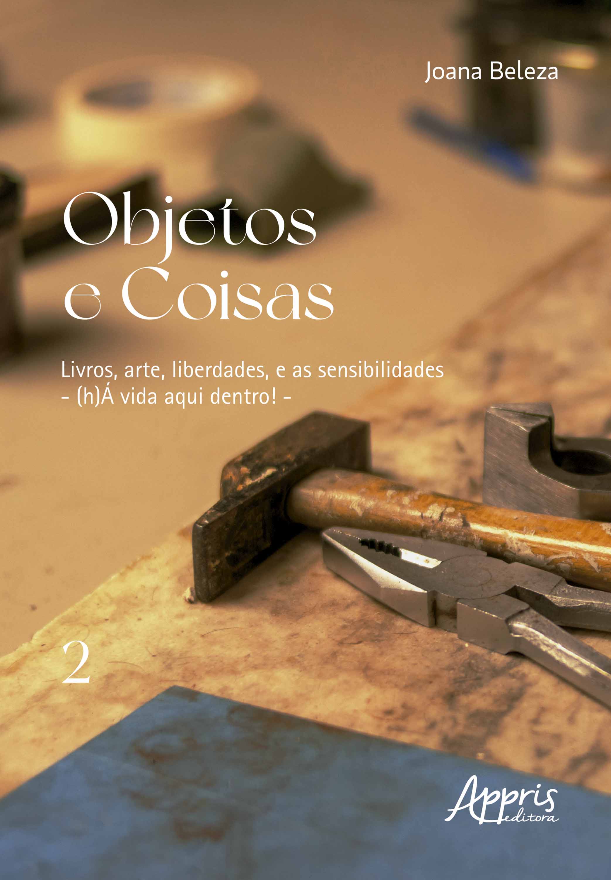 Objetos e Coisas: Livros, Arte, Liberdades, e as Sensibilidades – (h)Á Vida aqui Dentro!