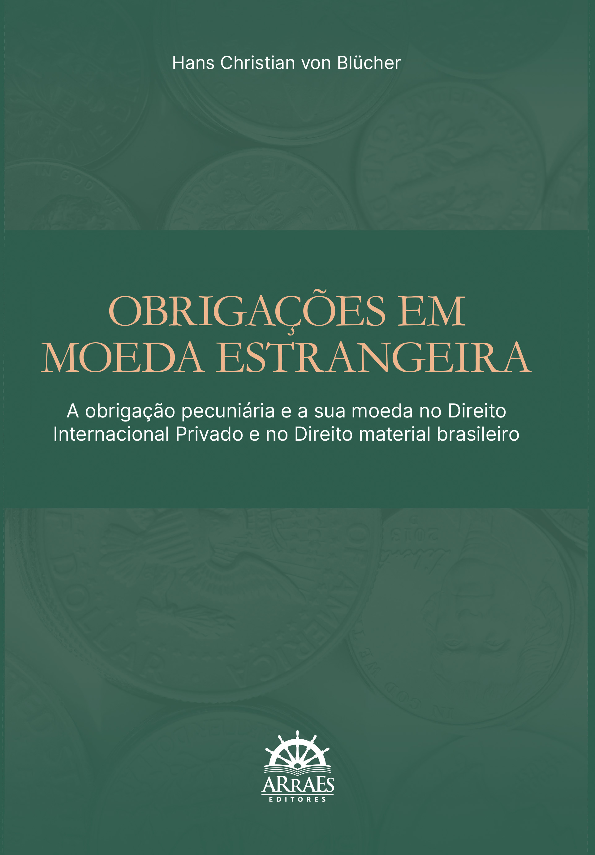 Obrigações em moeda estrangeira: A obrigação pecuniária e a sua moeda no direito internacional privado e no direito material brasileiro