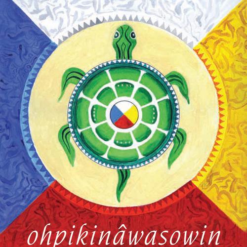 ohpikinâwasowin / Growing a Child