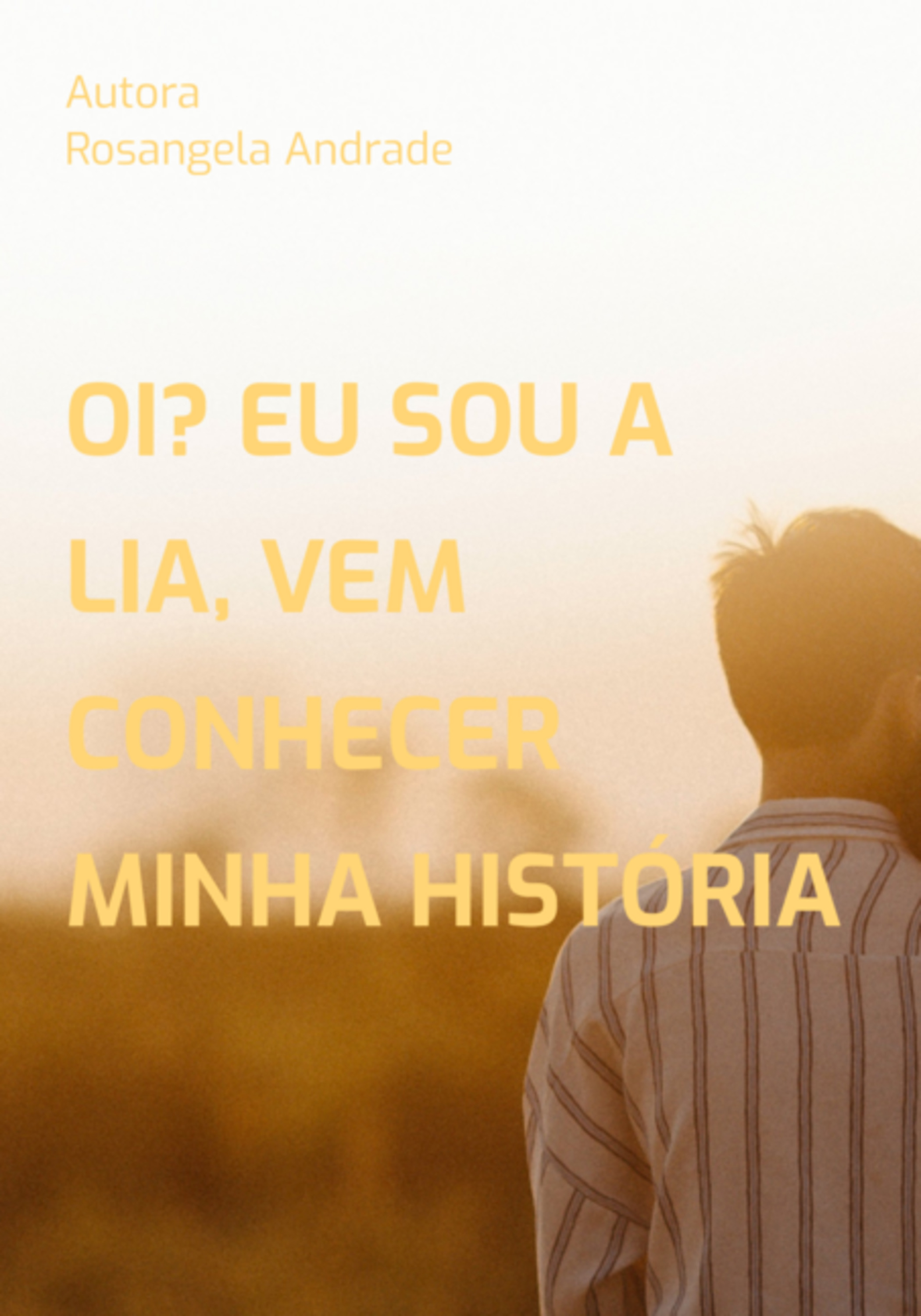 Oi? Eu Sou A Lia, Vem Conhecer Minha História