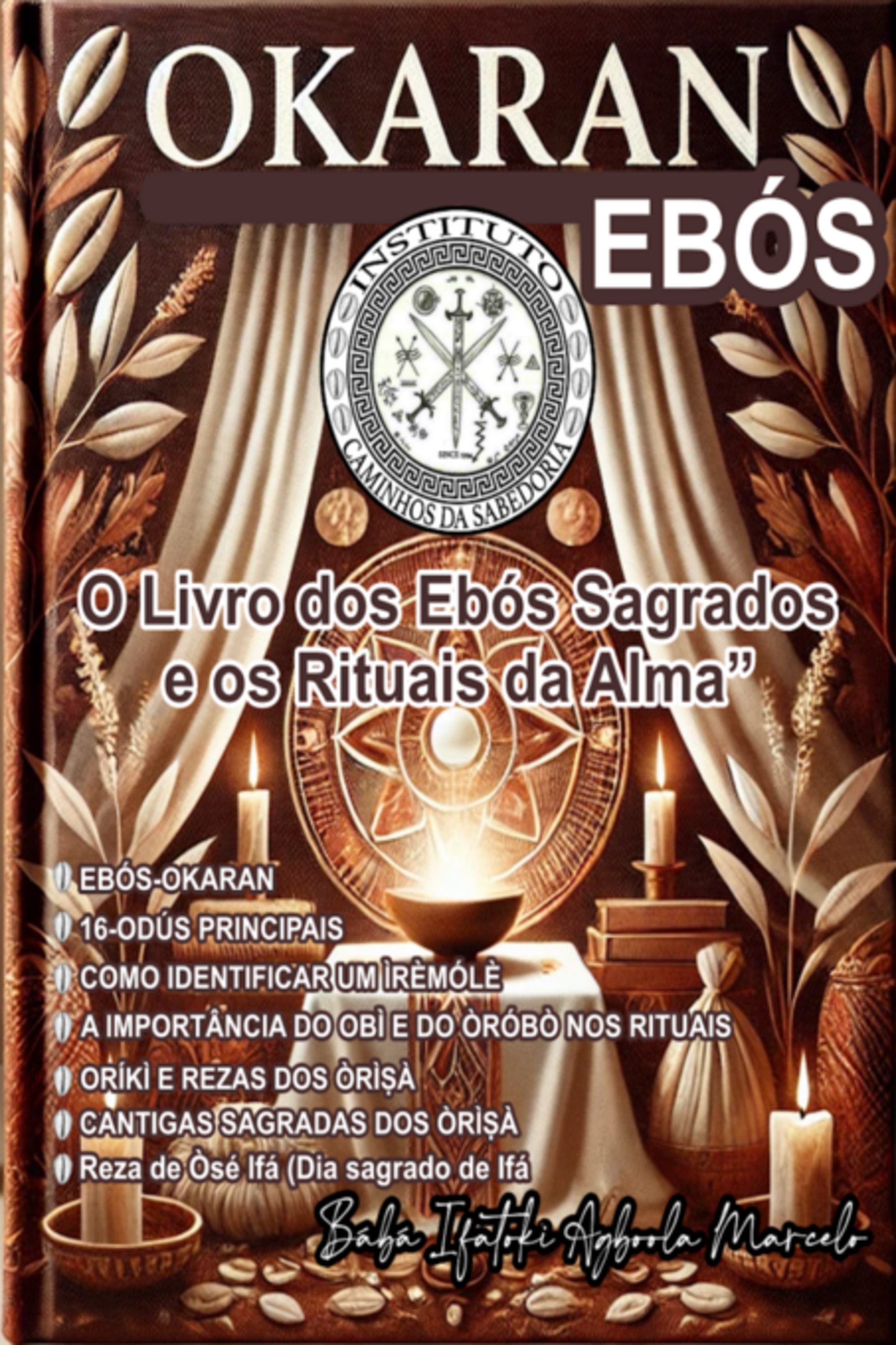 Okaran O Livro Dos Ebós Sagrados E Os Rituais Da Alma