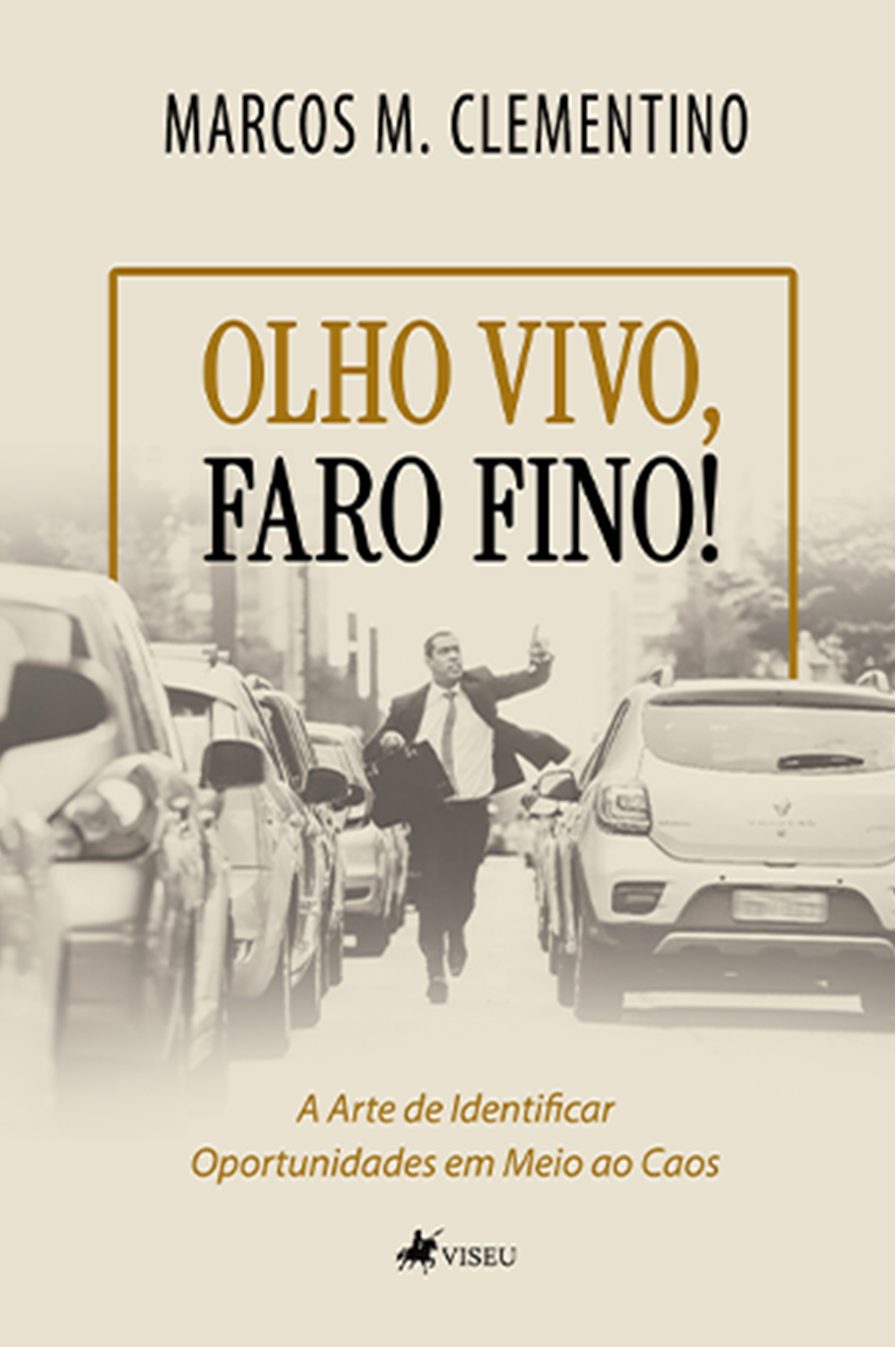 Olho Vivo, Faro Fino!