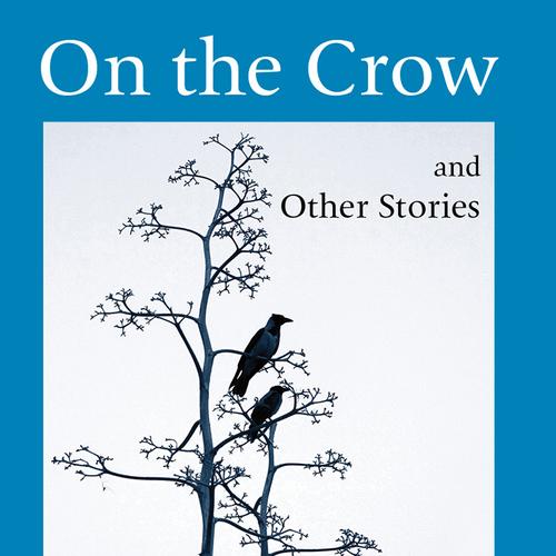 On the Crow and Other Stories