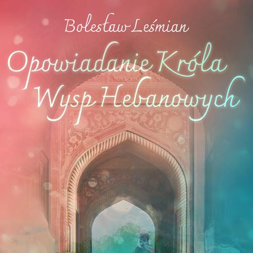 Opowiadanie Króla Wysp Hebanowych