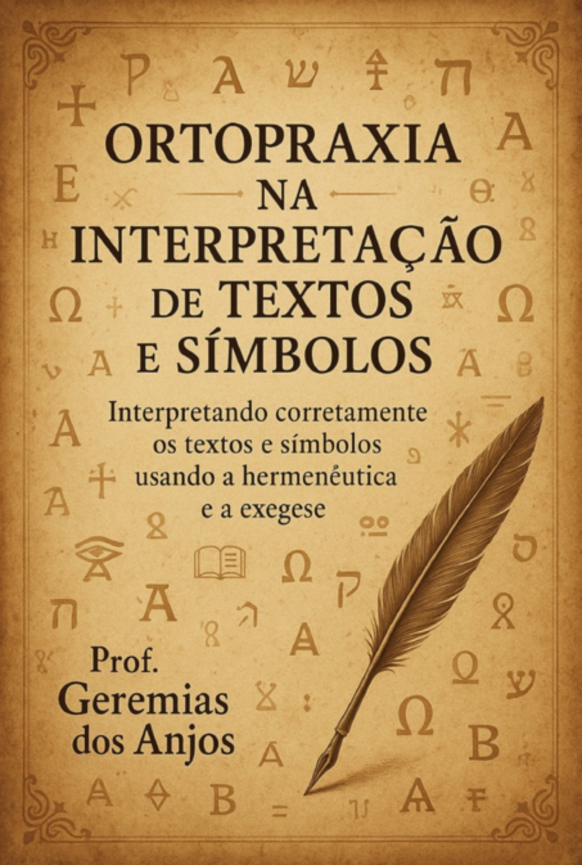 Ortopraxia Na Interpretação De Textos E Símbolos
