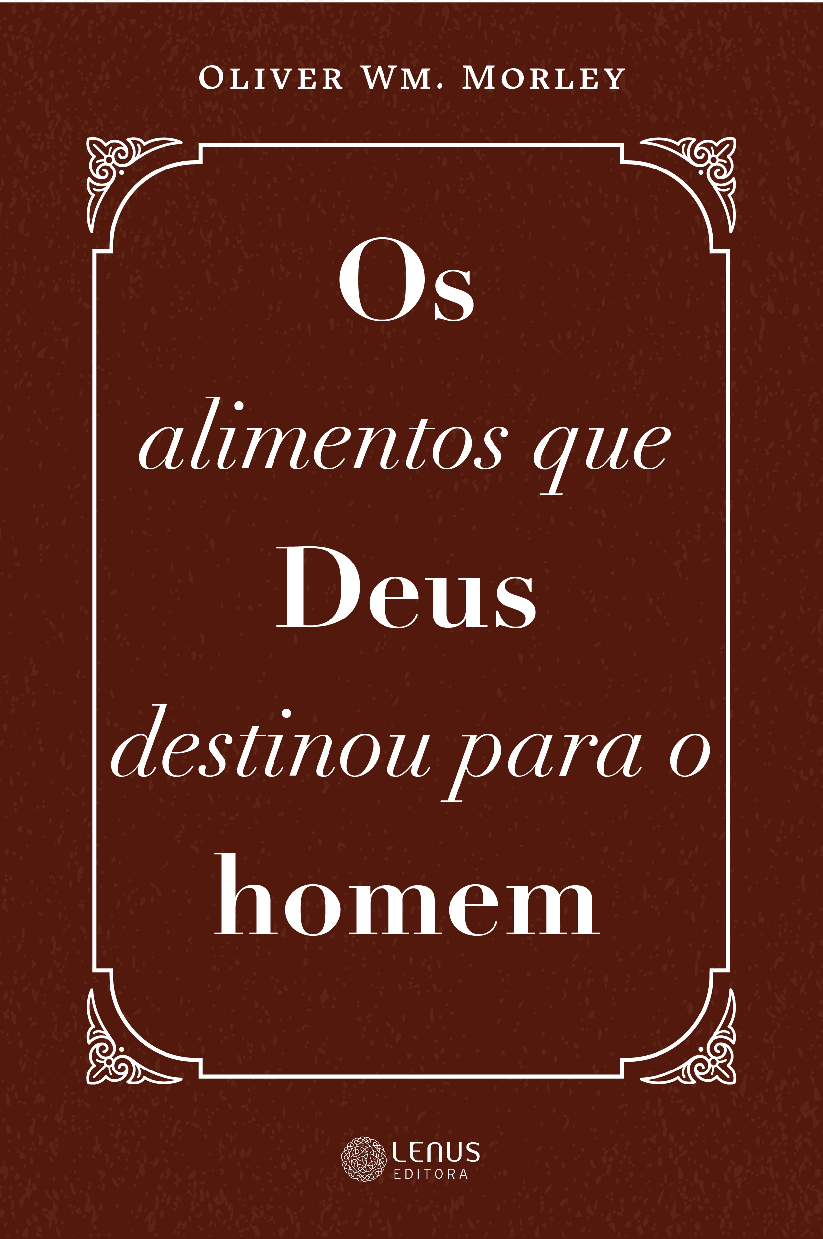 Os Alimentos que Deus Destinou para o Homem