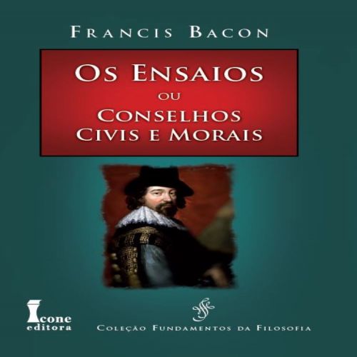 Os Ensaios ou Conselhos Civis e Morais