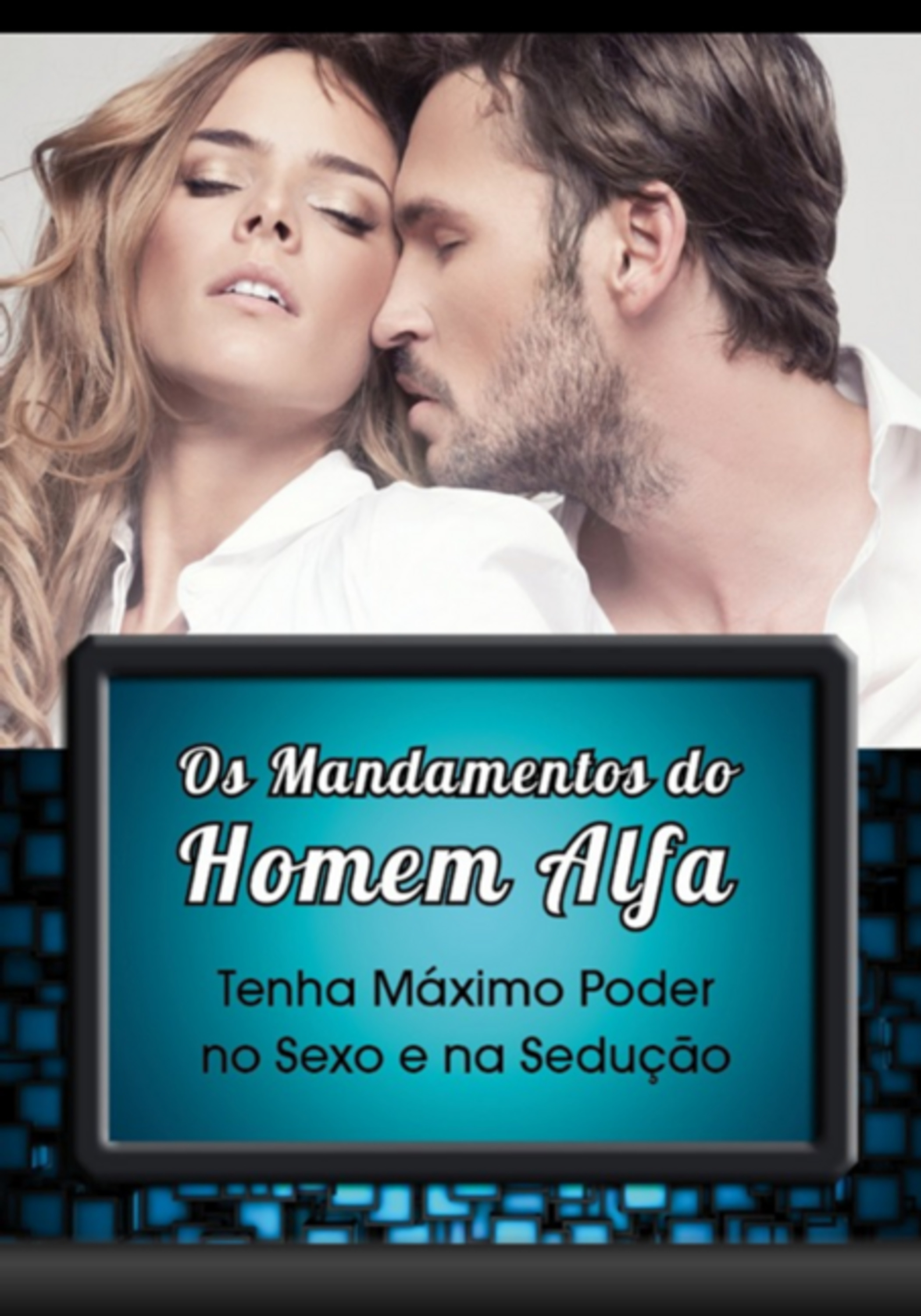 Os Mandamentos Do Homem Alfa