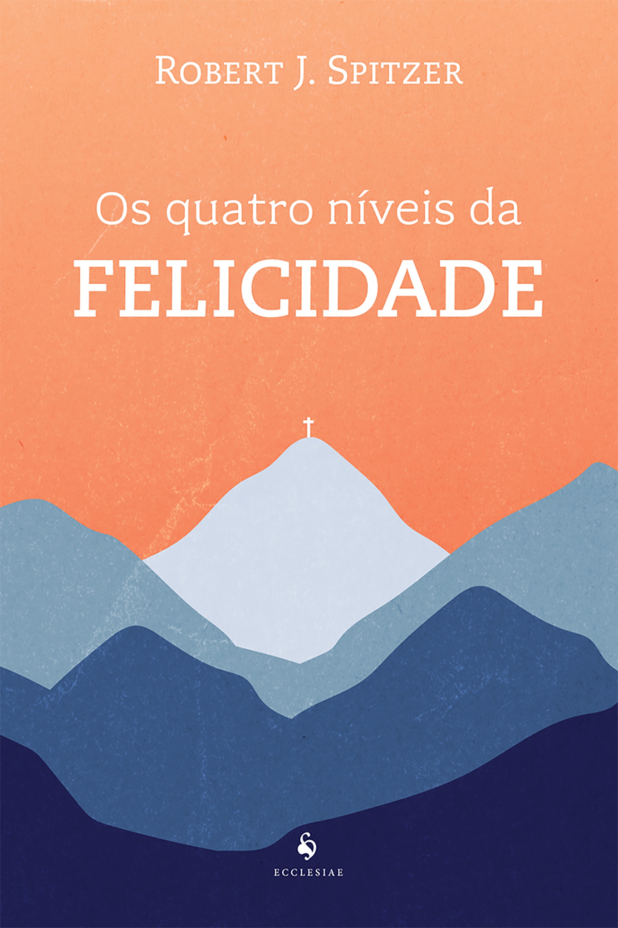Os quatro níveis da felicidade