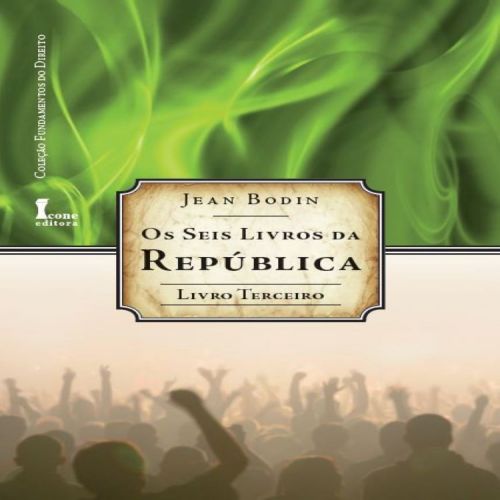 Os Seis Livros da República - Livro Terceiro