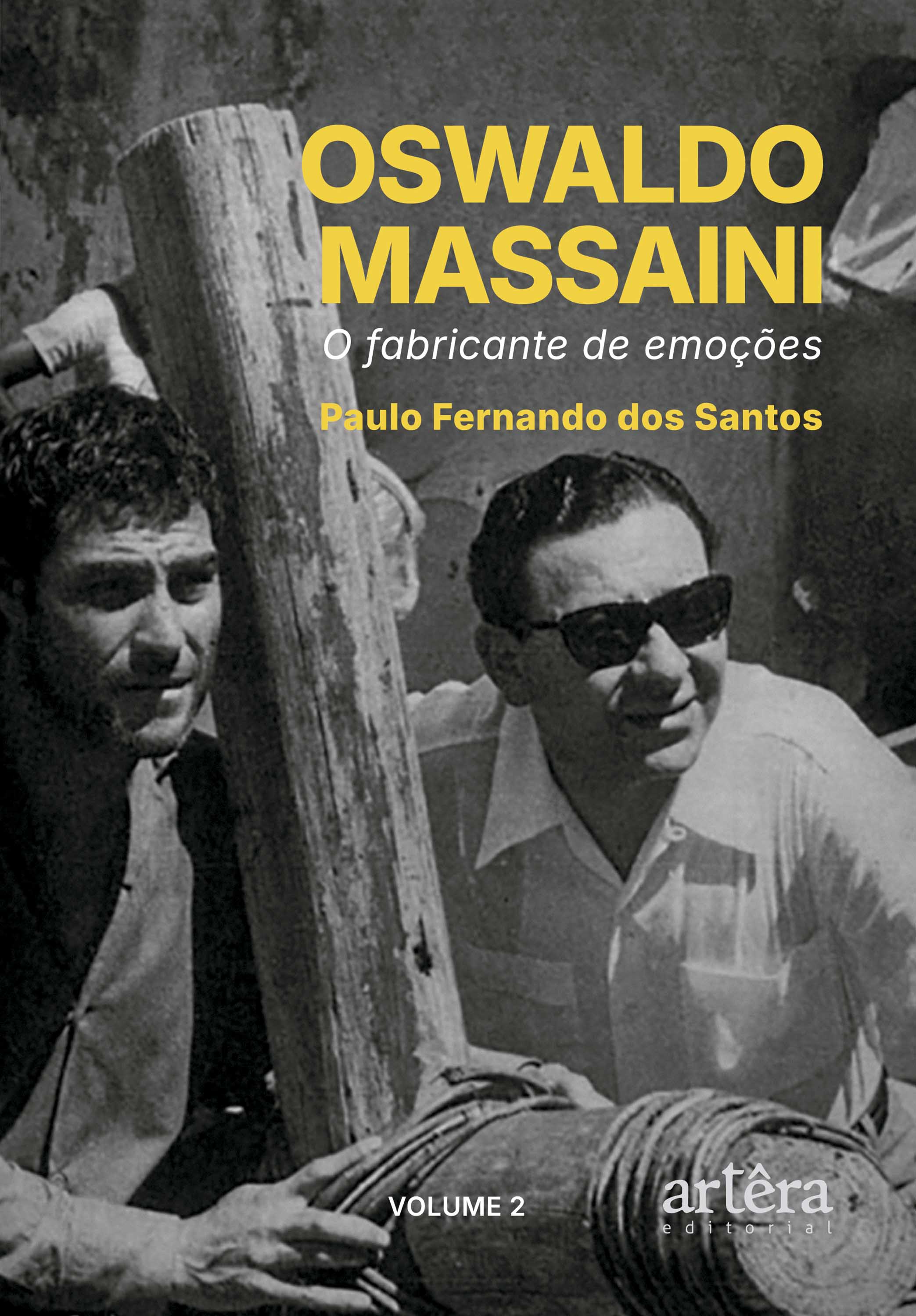 Oswaldo Massaini: O Fabricante de Emoções (Volume 2)