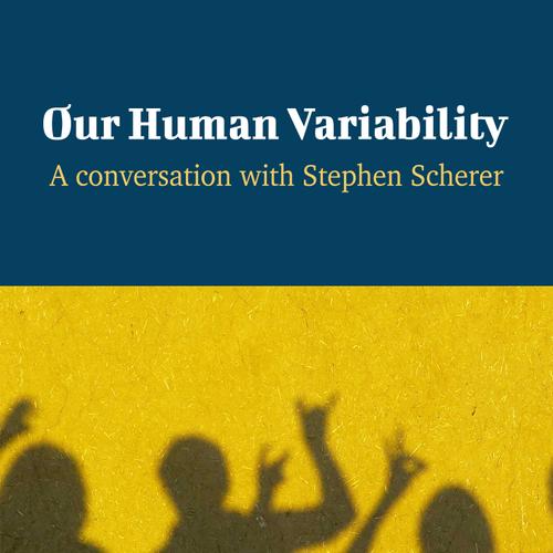 Our Human Variability - A Conversation with Stephen Scherer