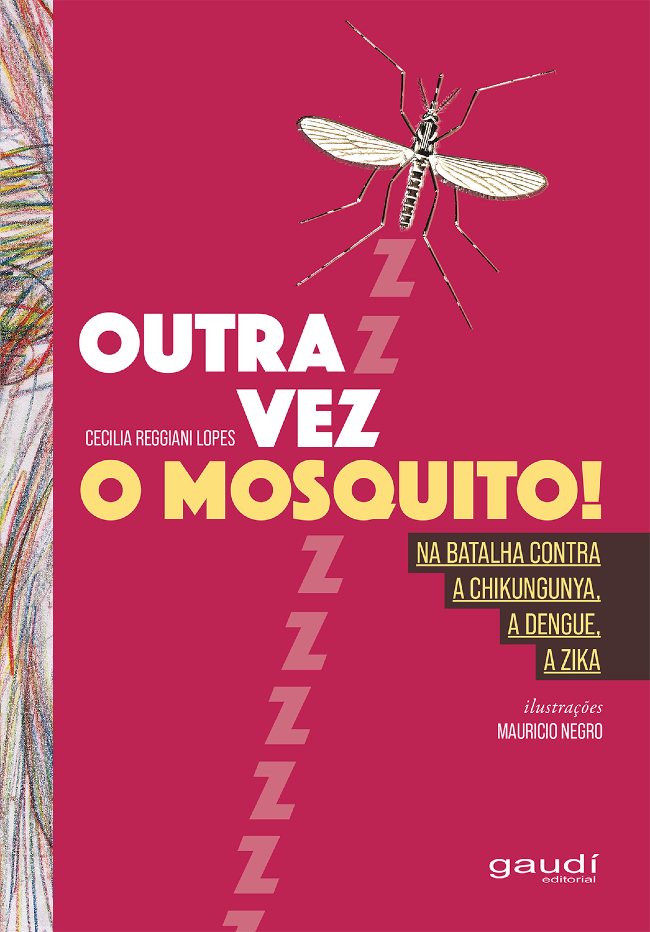 Outra vez o mosquito