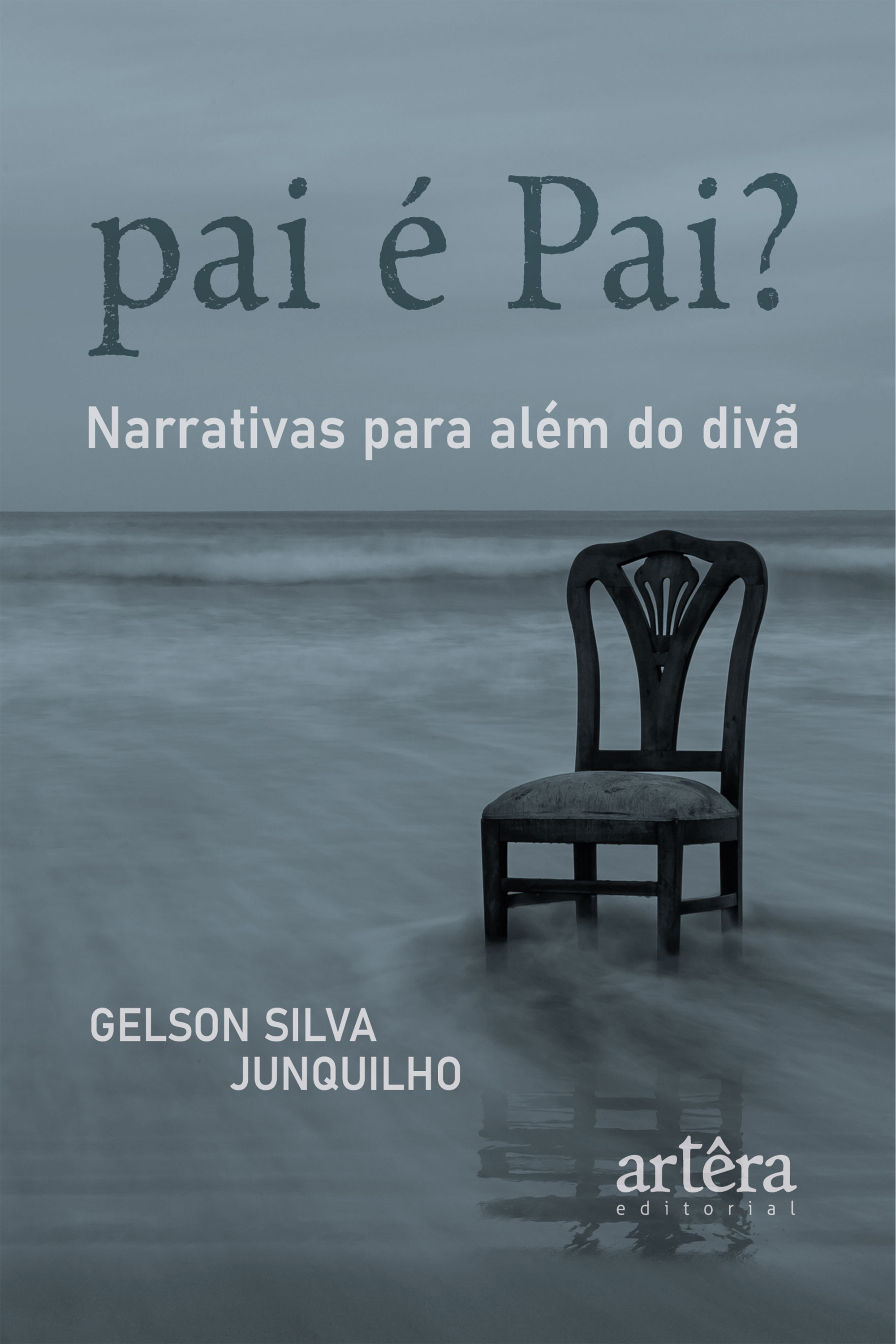 Pai é Pai?: Narrativas para Além do Divã