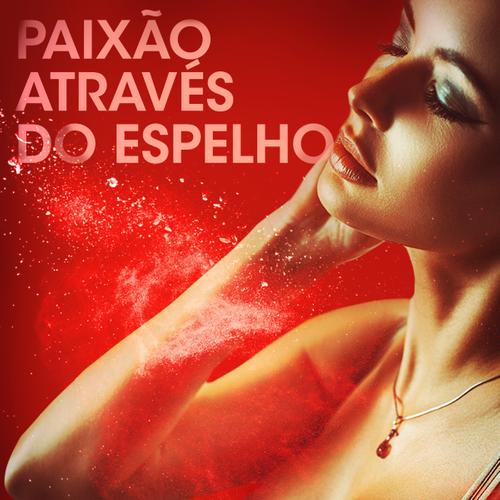 Paixão através do espelho – Conto Erótico