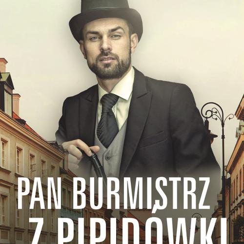 Pan Burmistrz z Pipidówki