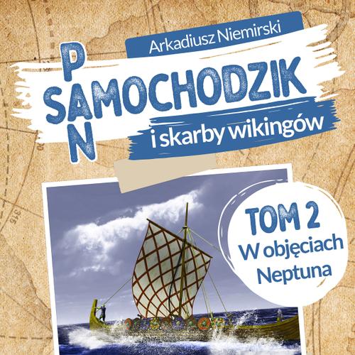 Pan Samochodzik i skarby wikingów Tom 2 - W objęciach Neptuna