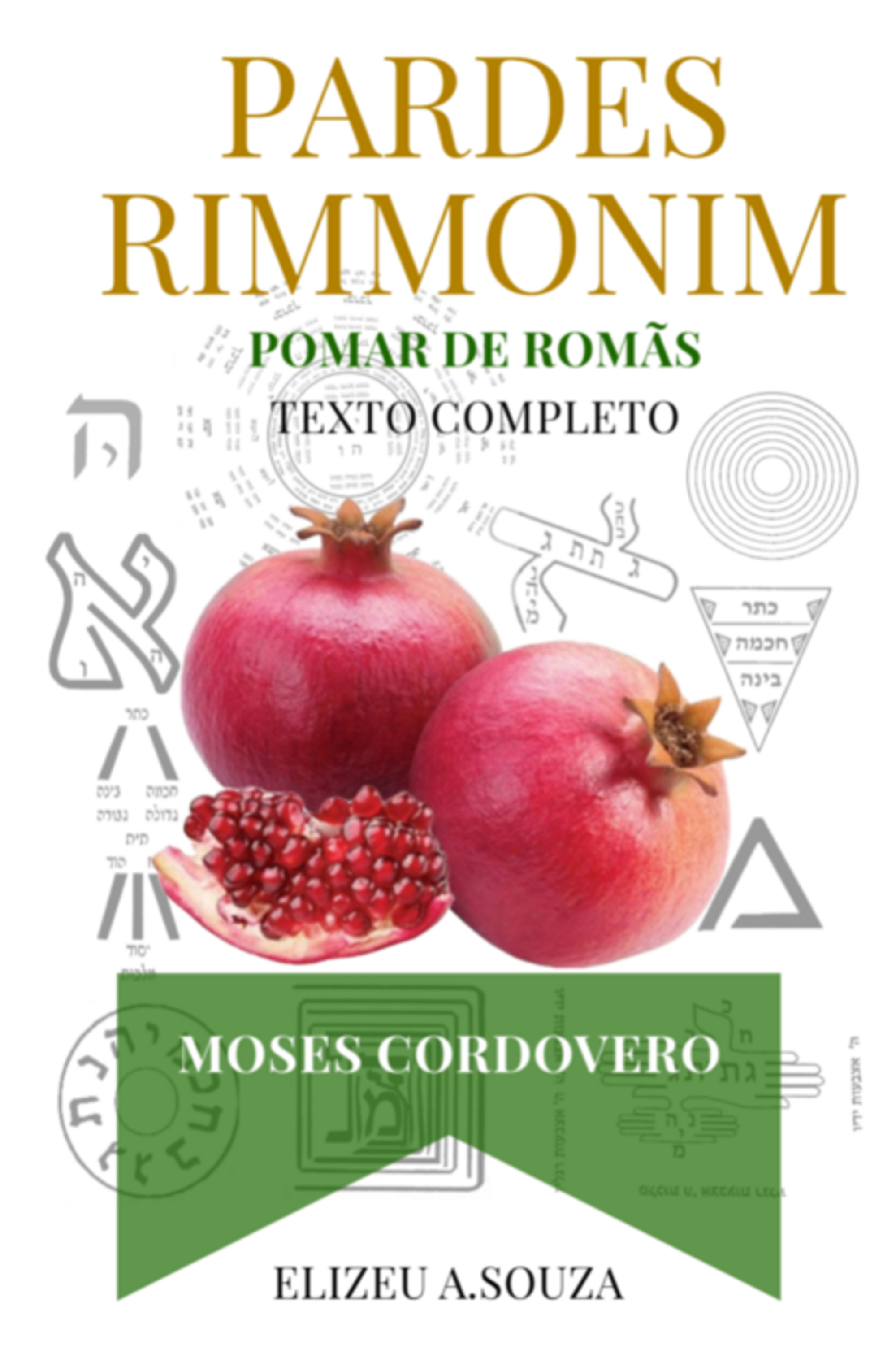 Pardes Rimmonim - Pomar De Romãs (moisés Cordovero)