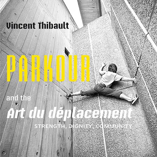 Parkour and the Art du déplacement