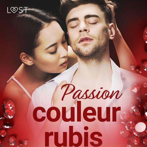 Passion couleur rubis - Une nouvelle érotique