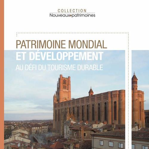 Patrimoine mondial et développement: au défi du tourisme durable