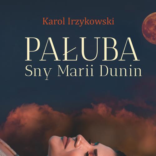 Pałuba. Sny Marii Dunin