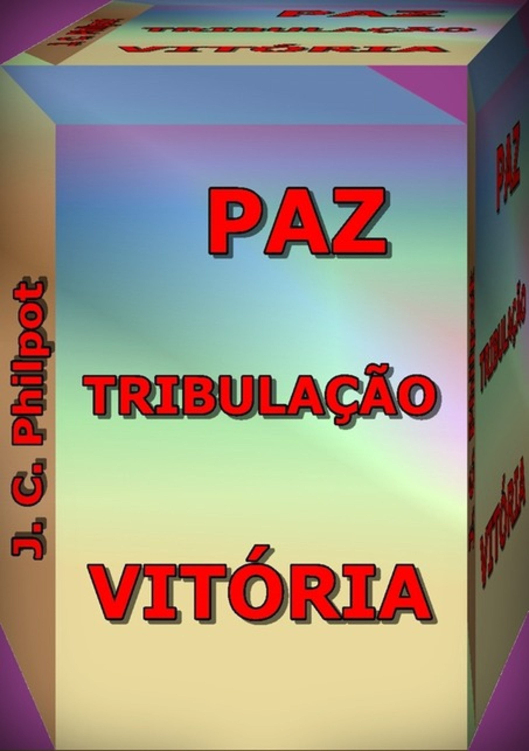 Paz, Tribulação E Vitória