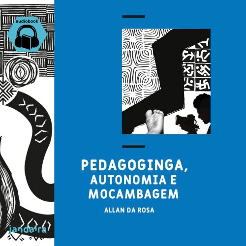 Pedagoginga, Autonomia e Mocambagem