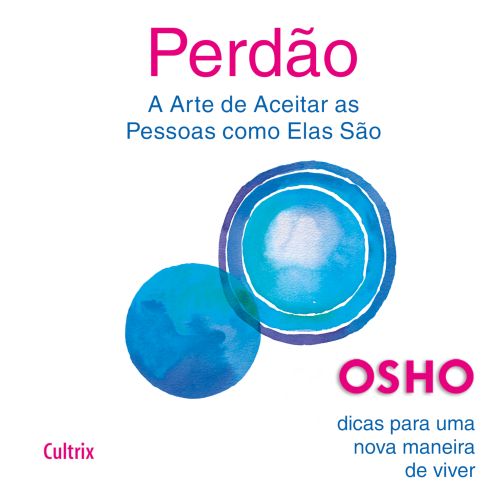 Perdão - A arte de aceitar as pessoas como elas são