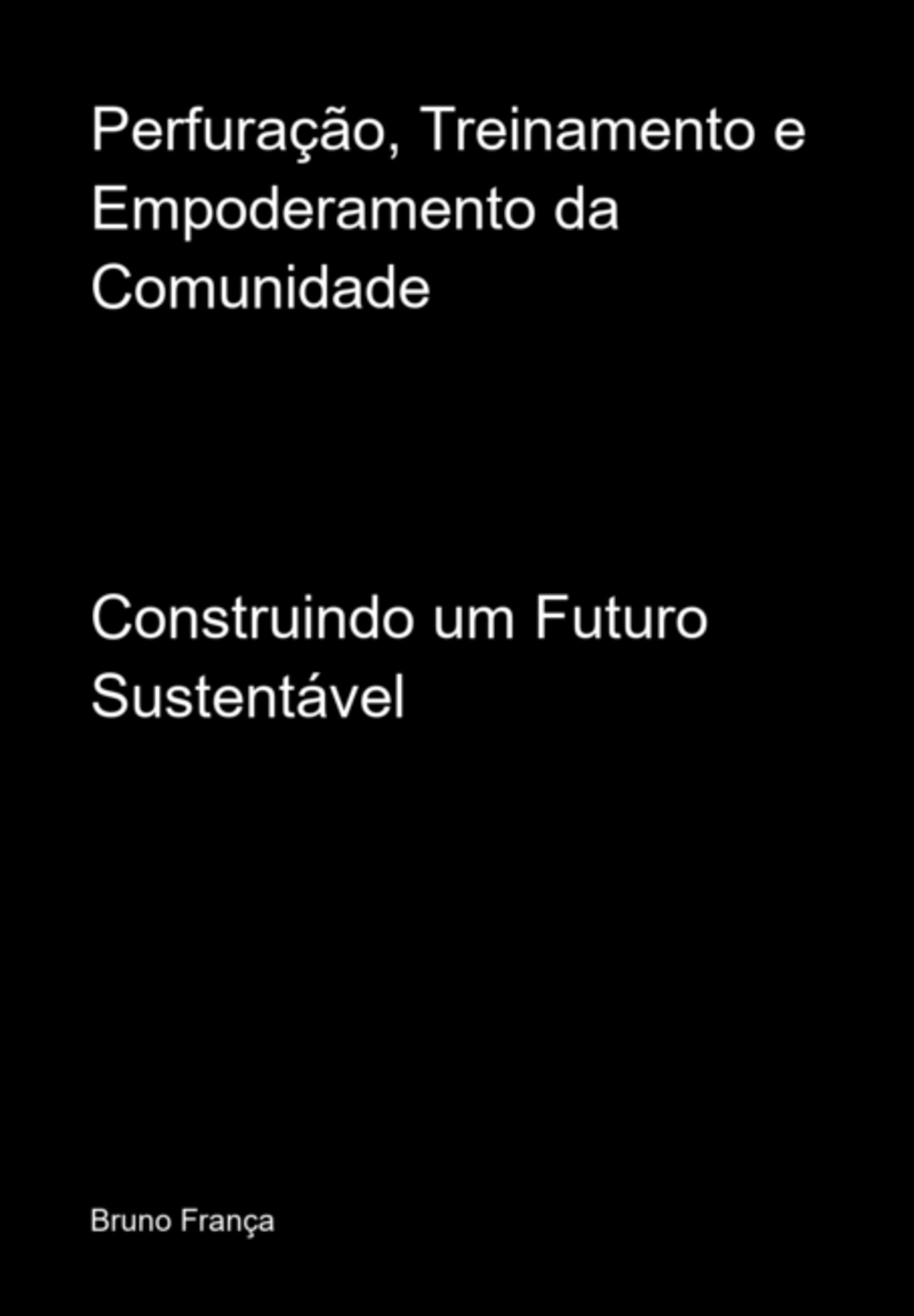 Perfuração, Treinamento E Empoderamento Da Comunidade